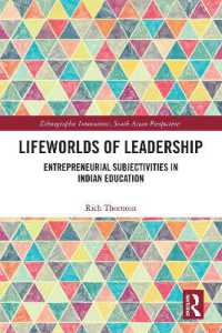 Lifeworlds of Leadership : Entrepreneurial Subjectivities in Indian Education (Ethnographic Innovations, South Asian Perspectives)