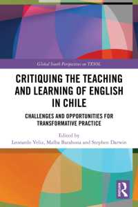 Critiquing the Teaching and Learning of English in Chile : Challenges and Opportunities for Transformative Practice (Global South Perspectives on Tesol)