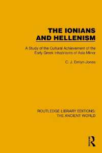 The Ionians and Hellenism : A Study of the Cultural Achievement of the Early Greek Inhabitants of Asia Minor (Routledge Library Editions: The Ancient World)