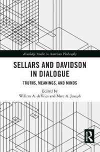 セラーズとディヴィドソンを対話させる：真理・意味・心<br>Sellars and Davidson in Dialogue : Truths, Meanings, and Minds (Routledge Studies in American Philosophy)