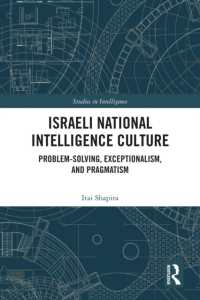 Israeli National Intelligence Culture : Problem-Solving, Exceptionalism, and Pragmatism (Studies in Intelligence)