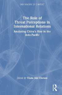 インド太平洋地域における中国の台頭と脅威認識の役割<br>The Role of Threat Perceptions in International Relations : Analysing China's Rise in the Indo-Pacific (Indo-pacific in Context)