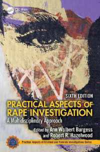 レイプ捜査の実務的側面：学際的アプローチ（第６版）<br>Practical Aspects of Rape Investigation : A Multidisciplinary Approach, (Practical Aspects of Criminal and Forensic Investigations) （6TH）