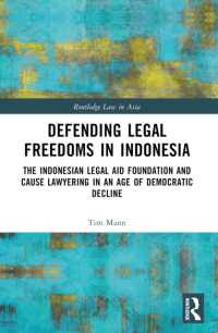 Defending Legal Freedoms in Indonesia : The Indonesian Legal Aid Foundation and Cause Lawyering in an Age of Democratic Decline (Routledge Law in Asia)