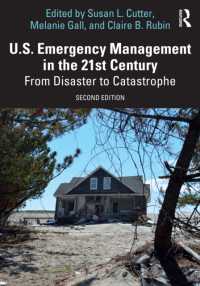 U.S. Emergency Management in the 21st Century : From Disaster to Catastrophe （2ND）