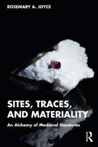 Sites, Traces, and Materiality : An Alchemy of Medieval Honduras