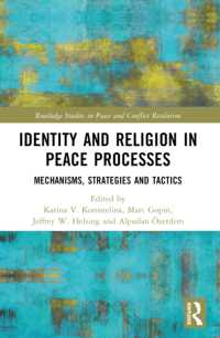 Identity and Religion in Peace Processes : Mechanisms, Strategies and Tactics (Routledge Studies in Peace and Conflict Resolution)