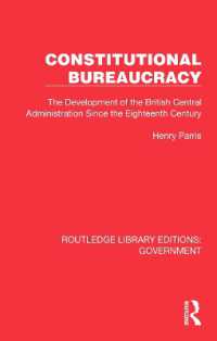 Constitutional Bureaucracy : The Development of the British Central Administration since the Eighteenth Century (Routledge Library Editions: Government)