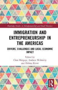 Immigration and Entrepreneurship in the Americas : Drivers, Challenges and Local Economic Impact (Routledge Studies in Entrepreneurship and Small Business)