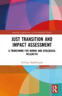 Just Transition and Impact Assessment : A Framework for Human and Ecological Wellbeing (Routledge Explorations in Environmental Studies)