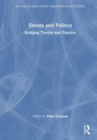 イベントと政治：理論と実践を結ぶ<br>Events and Politics : Bridging Theory and Practice (Routledge How Events Transform Society series)