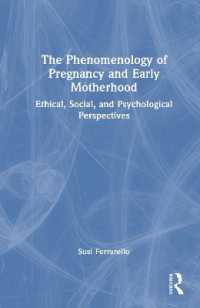 母になることの現象学：妊娠・出産の倫理・社会・心理学的視座<br>The Phenomenology of Pregnancy and Early Motherhood : Ethical, Social, and Psychological Perspectives