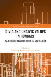 Civic and Uncivic Values in Hungary : Value Transformation, Politics, and Religion (Routledge Advances in European Politics)