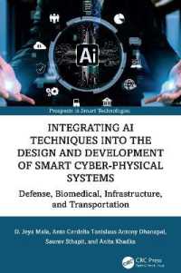 Integrating AI Techniques into the Design and Development of Smart Cyber-Physical Systems : Defense, Biomedical, Infrastructure, and Transportation (Prospects in Smart Technologies)