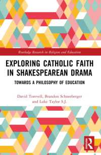 Exploring Catholic Faith in Shakespearean Drama : Towards a Philosophy of Education (Routledge Research in Religion and Education)