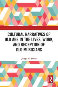 Cultural Narratives of Old Age in the Lives, Work, and Reception of Old Musicians