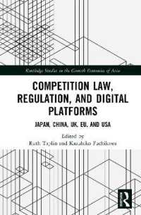 競争法・規制とデジタル・プラットフォーム：日本・中国・英国・ＥＵ・米国<br>Competition Law, Regulation and Digital Platforms : Japan, China, UK, EU and USA (Routledge Studies in the Growth Economies of Asia)