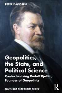 Geopolitics, the State, and Political Science : Contextualizing Rudolf Kjellén, Founder of Geopolitics (Routledge Geopolitics Series)
