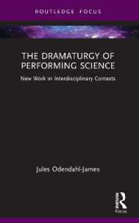 The Dramaturgy of Performing Science : New Work in Interdisciplinary Contexts (Focus on Dramaturgy)