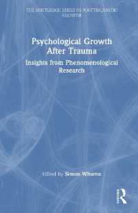 Psychological Growth after Trauma : Insights from Phenomenological Research (The Routledge Series in Posttraumatic Growth)