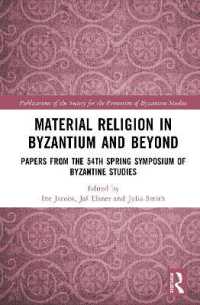 Material Religion in Byzantium and Beyond : Papers from the 54th Spring Symposium of Byzantine Studies (Publications of the Society for the Promotion of Byzantine Studies)