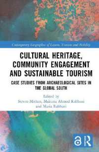 文化遺産、コミュニティ関与、持続可能なツーリズム<br>Cultural Heritage, Community Engagement and Sustainable Tourism : Case Studies from Archaeological Sites in the Global South (Contemporary Geographies of Leisure, Tourism and Mobility)