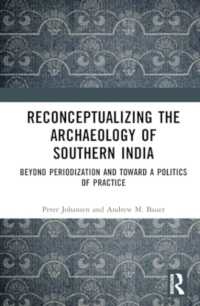 Reconceptualizing the Archaeology of Southern India : Beyond Periodization and toward a Politics of Practice