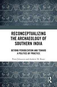 Reconceptualizing the Archaeology of Southern India : Beyond Periodization and toward a Politics of Practice