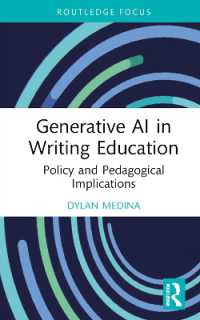 作文教育における生成ＡＩ<br>Generative AI in Writing Education : Policy and Pedagogical Implications (Routledge Research in Writing Studies)