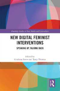 New Digital Feminist Interventions : Speaking Up, Talking Back (Routledge Studies in New Media and Cyberculture)