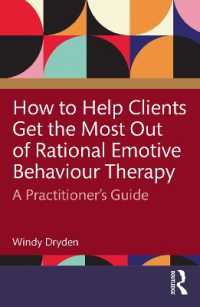 How to Help Clients Get the Most Out of Rational Emotive Behaviour Therapy : A Practitioner's Guide