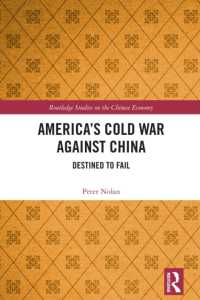 America's Cold War against China : Destined to Fail (Routledge Studies on the Chinese Economy)