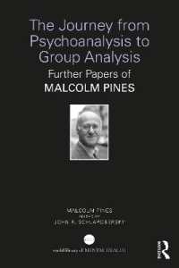 精神分析からグループ分析への旅<br>The Journey from Psychoanalysis to Group Analysis : Further Papers of Malcolm Pines (World Library of Mental Health)