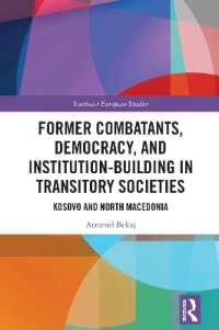 Former Combatants, Democracy, and Institution-Building in Transitory Societies : Kosovo and North Macedonia (Southeast European Studies)