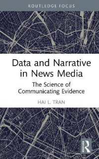 Data and Narrative in News Media : The Science of Communicating Evidence (Routledge Focus on Journalism Studies)