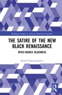 The Satire of the New Black Renaissance : Open-Source Blackness (Routledge Studies in African American Literature)
