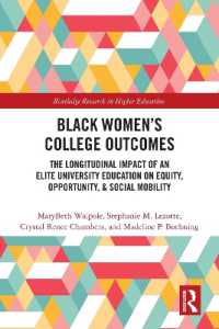 Black Women's College Outcomes : The Longitudinal Impact of an Elite University Education on Equity, Opportunity, & Social Mobility (Routledge Research in Higher Education)