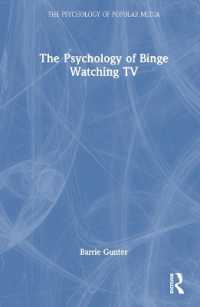 テレビ一気見の心理学<br>The Psychology of Binge Watching TV (The Psychology of Popular Media)