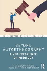 Beyond Autoethnography : Lived Experience Criminology (Routledge Frontiers of Criminal Justice)