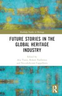 Future Stories in the Global Heritage Industry (Routledge Studies in Heritage)