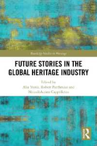 Future Stories in the Global Heritage Industry (Routledge Studies in Heritage)