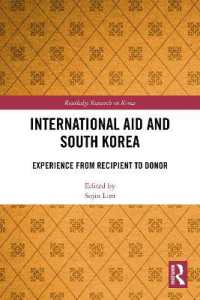 International Aid and South Korea : Experience from Recipient to Donor (Routledge Research on Korea)