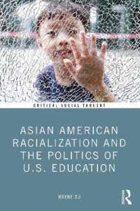 アジア系アメリカ人の人種化と米国における教育の政治学<br>Asian American Racialization and the Politics of U.S. Education (Critical Social Thought)