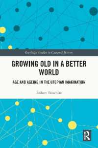 老いとユートピア文学の系譜<br>Growing Old in a Better World : Age and Ageing in the Utopian Imagination (Routledge Studies in Cultural History)