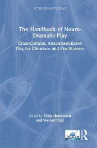 The Handbook of Neuro-Dramatic-Play : Cross-Cultural, Attachment-Based Play for Clinicians and Practitioners (Neuro-dramatic-play)