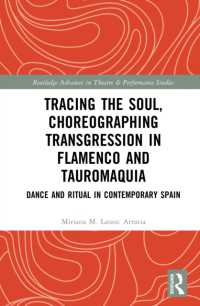 Tracing the Soul, Choreographing Transgression in Flamenco and Tauromaquia : Dance and Ritual in Contemporary Spain (Routledge Advances in Theatre & Performance Studies)