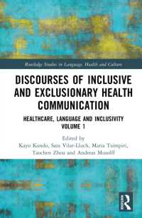 Discourses of Inclusive and Exclusionary Health Communication : Healthcare, Language and Inclusivity Volume 1 (Routledge Studies in Language, Health and Culture)
