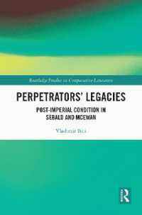 Perpetrators' Legacies : Post-imperial Condition in Sebald and McEwan (Routledge Studies in Comparative Literature)