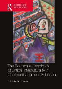ラウトレッジ版　コミュニケーション・教育における批判的異文化間性ハンドブック<br>The Routledge Handbook of Critical Interculturality in Communication and Education (New Perspectives on Teaching Interculturality)