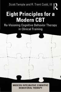 Eight Principles for a Modern CBT : Re-Visioning Cognitive Behavior Therapy in Clinical Training (Modern Integrative Cognitive Behavioral Therapy)